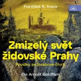Zmizelý svět židovské Prahy / Povídky ze Svrabové čtvrti  (Audio CD)
