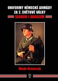 UNIFORMY NĚMECKÉ ARMÁDY ZA 2. SVĚTOVÉ VÁLKY