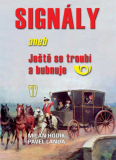 SIGNÁLY aneb  JEŠTĚ SE TROUBÍ A BUBNUJE