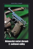 NĚMECKÉ RUČNÍ ZBRANĚ 2. SVĚTOVÉ VÁLKY 