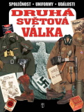 DRUHÁ SVĚTOVÁ VÁLKA 1939-1945 SPOLEČNOST-UNIFORMY-UDÁLOSTI 