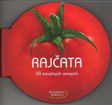 Rajčata - 50 snadných receptů