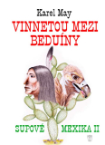 VINNETOU MEZI BEDUÍNY - SUPOVÉ MEXIKA II