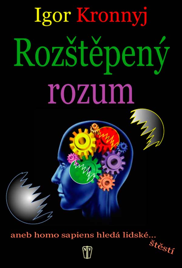ROZŠTĚPENÝ ROZUM - lehce poškozena