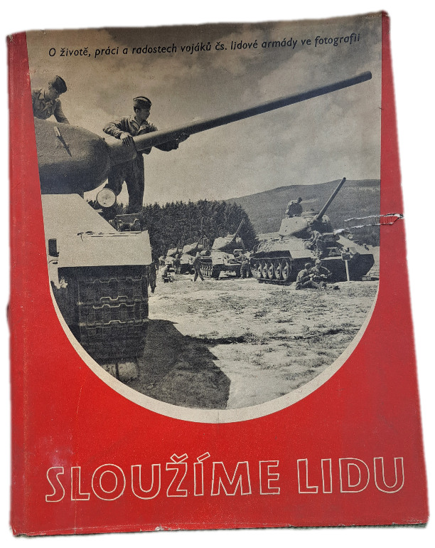 Sloužíme lidu O životě, práci a radostech vojáků Československé lidové armády v reportážní fotografii  -  ANTIKVARIÁT