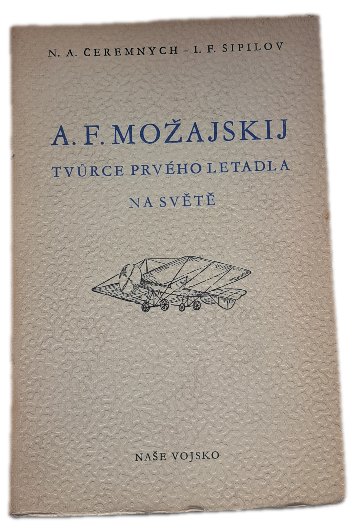 A.F. Možajskij, tvůrce prvého letadla na světě -  ANTIKVARIÁT