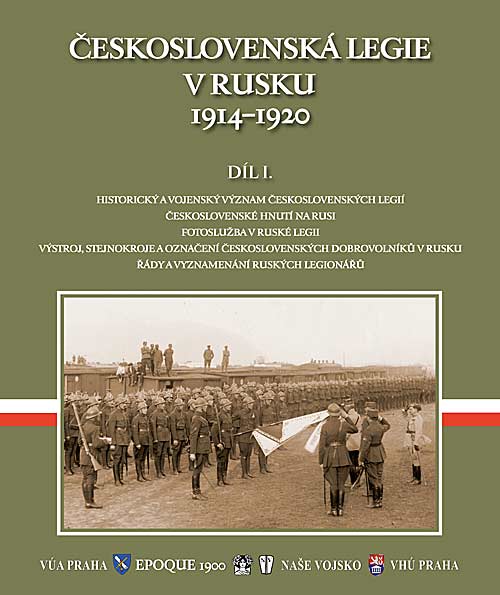 ČESKOSLOVENSKÁ LEGIE V RUSKU 1914-1920, Díl I.