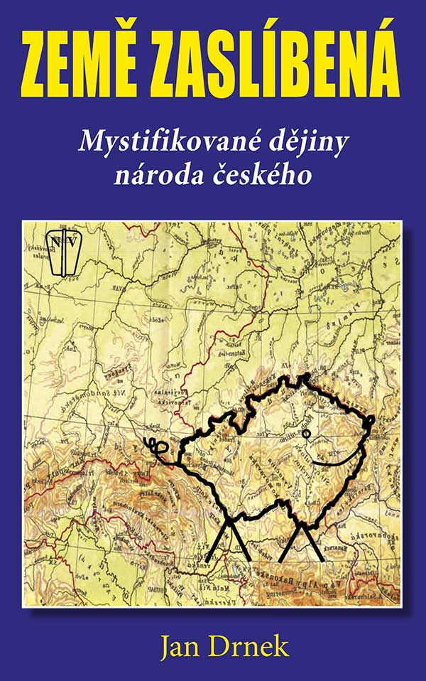 Země zaslíbená: Mystifikované dějiny národa českého