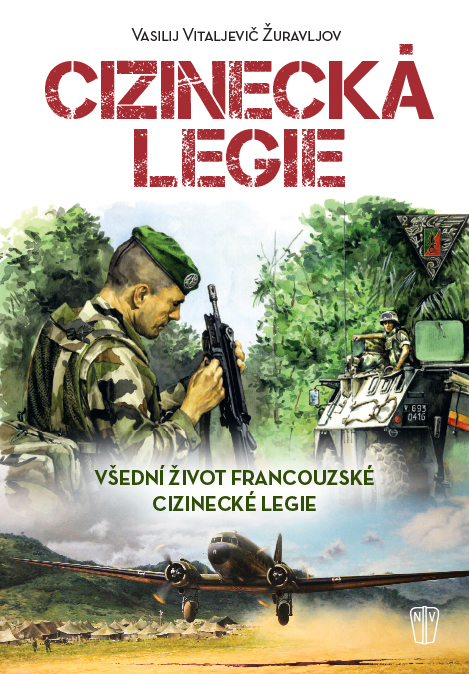 Cizinecká legie (všední život francouzské cizinecké legie)