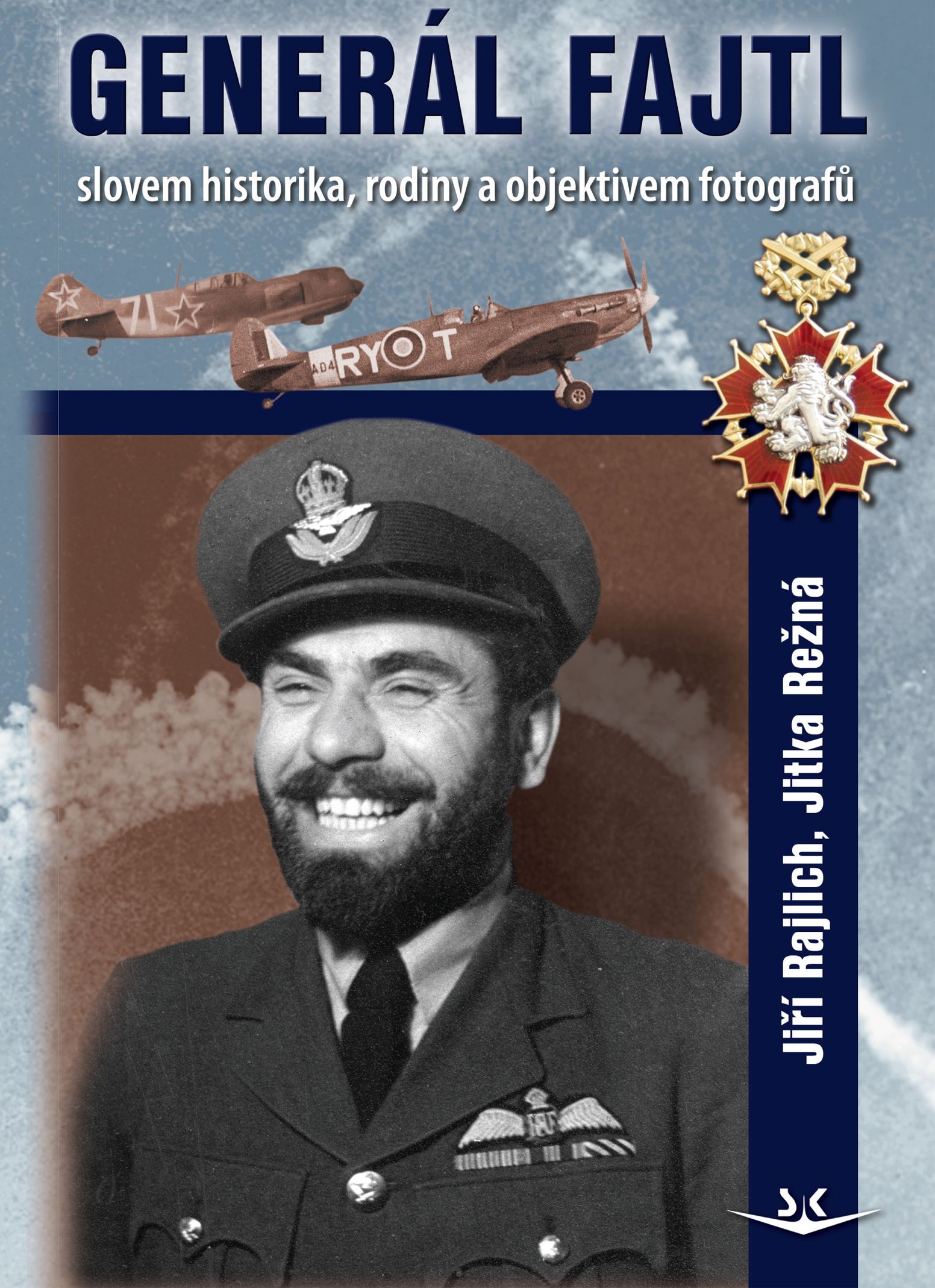 Generál Fajtl - Slovem historika, rodiny a objektivem fotografů