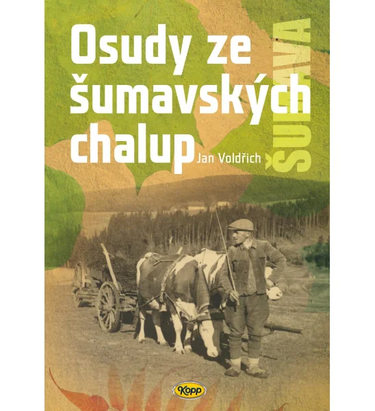 Osudy ze šumavských chalup