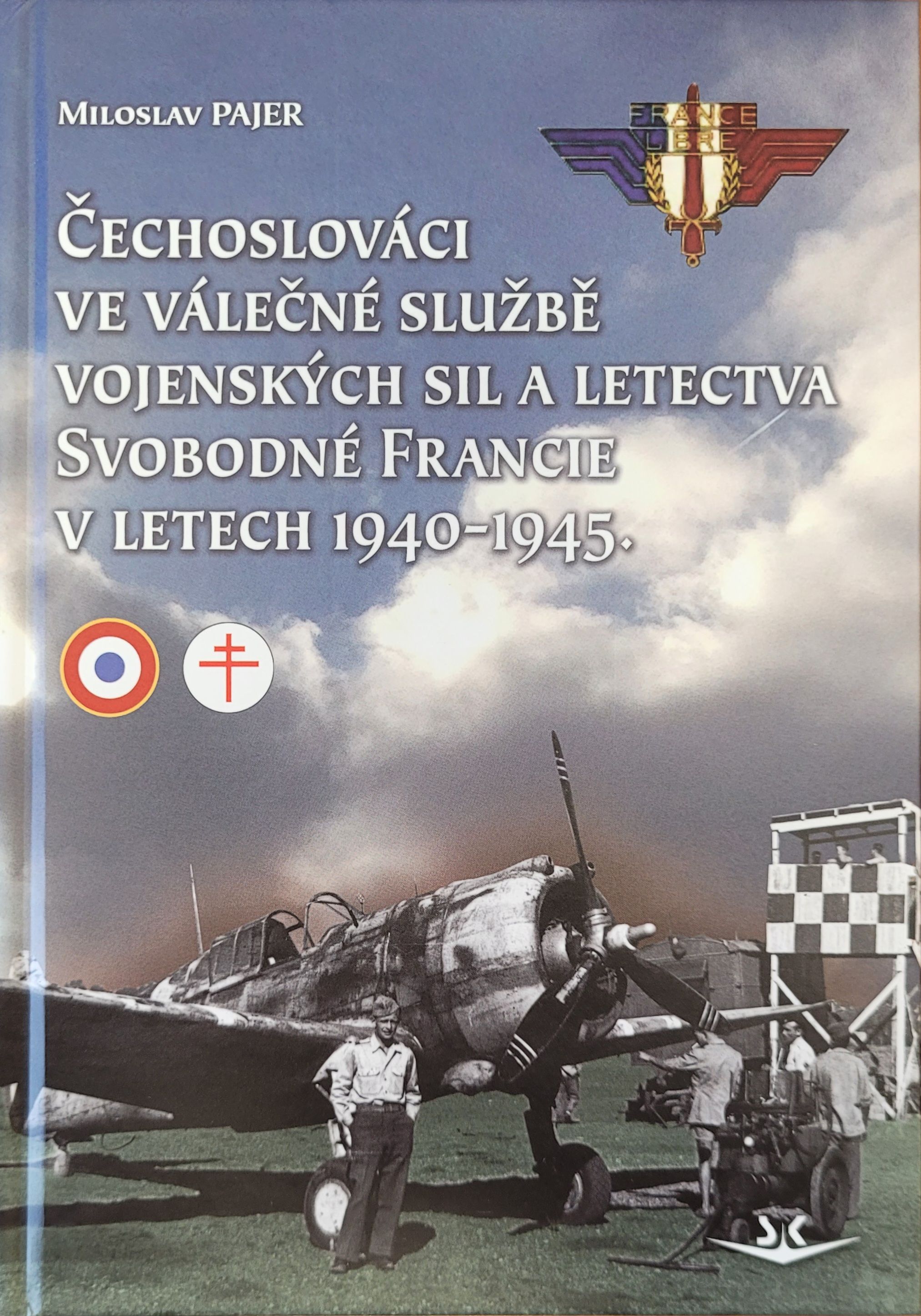 Čechoslováci ve válečné službě vojenských sil a letectva Svobodné Francie1940-45