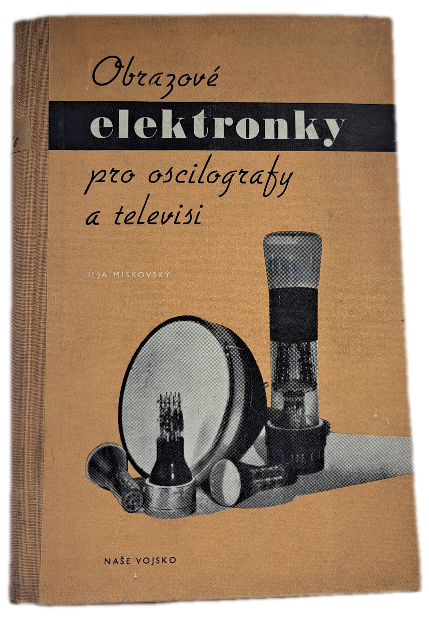 Obrazové elektronky pro osciografy a televisi -  ANTIKVARIÁT
