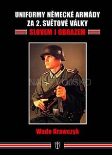 UNIFORMY NĚMECKÉ ARMÁDY ZA 2. SVĚTOVÉ VÁLKY