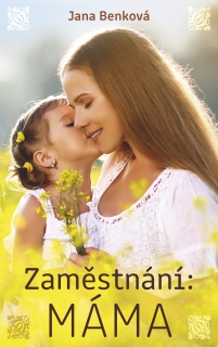 Zaměstnání: MÁMA