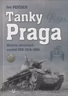 Tanky Praga - Historie obrněných vozidel ČKD 1918-1956