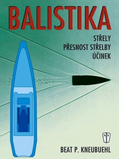 Balistika - střely, přesnost střelby, účinek