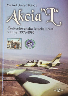 Akcia “L“ Československá letecká účasť v Libyi 1978-1990