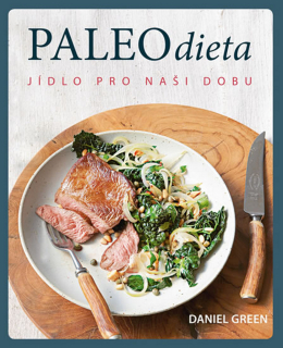 Paleo dieta - Jídlo pro naši dobu