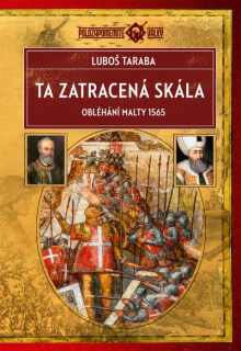 Ta zatracená skála - Obléhání Malty 1565